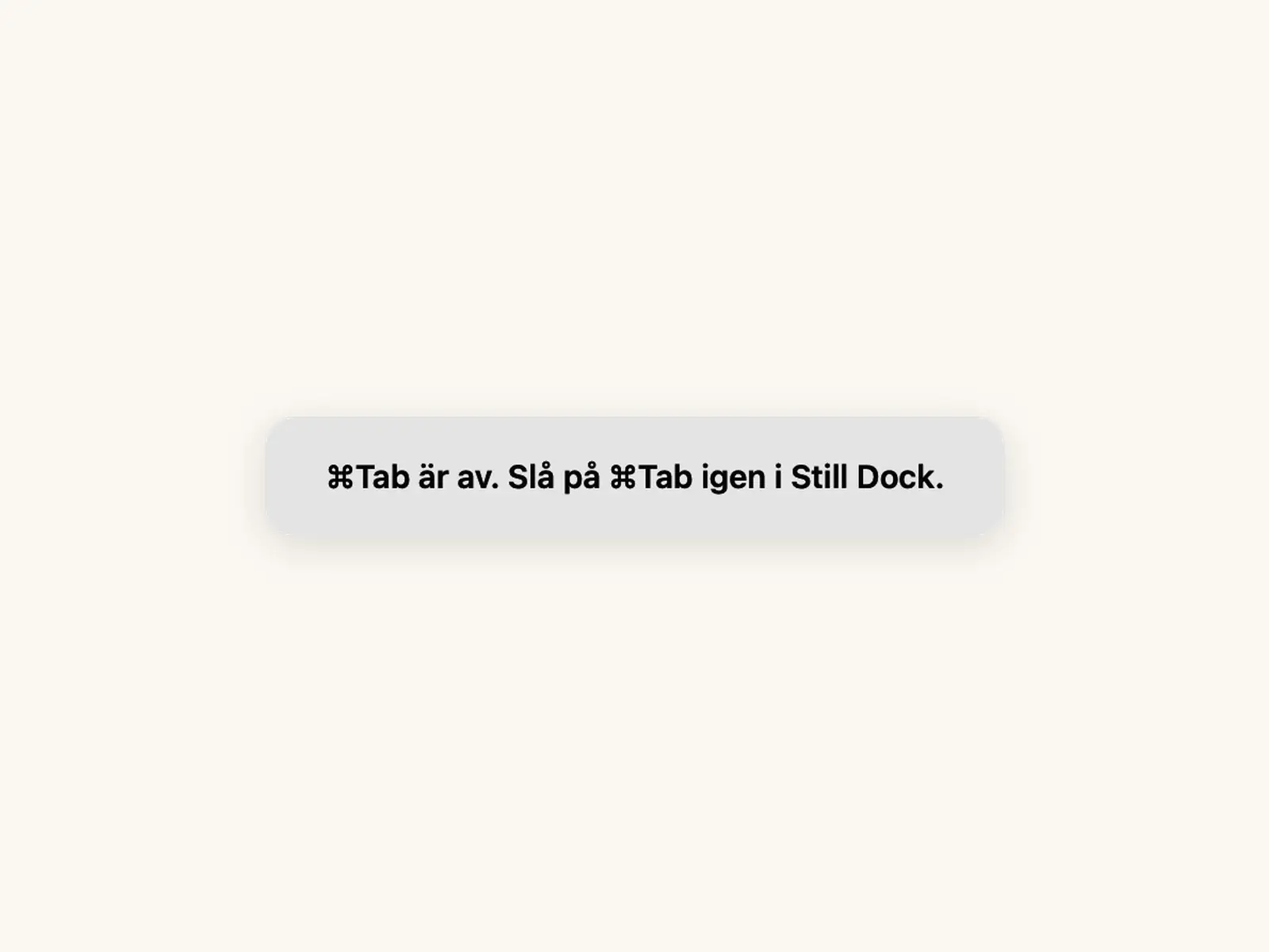 Still Dock som rapporterar att Command-Tab är avstängt